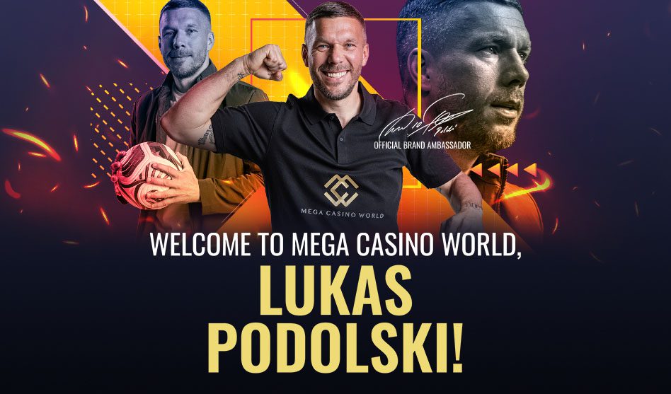 Football Icon Lukas Podolski Embarks on a Strategic Partnership with Mega Casino World